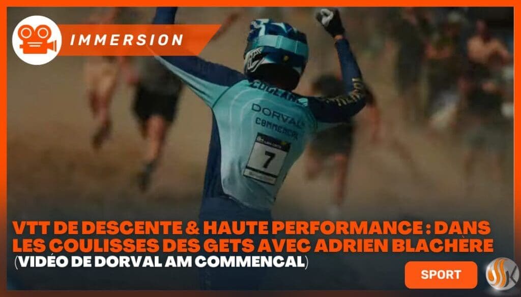 VTT de Descente & Haute Performance Dans les coulisses des Gets avec Adrien Blachère Vidéo de Dorval Am Commencal