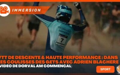 VTT de Descente & Haute Performance Dans les coulisses des Gets avec Adrien Blachère Vidéo de Dorval Am Commencal