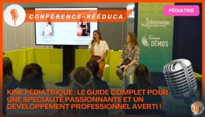 Kiné Pédiatrique Le Guide Complet pour une Spécialité Passionnante et un Développement Professionnel Averti
