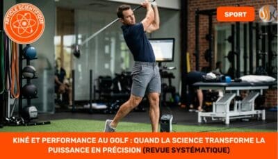 Kiné et Performance au Golf Quand la Science Transforme la Puissance en Précision (revue systématique)