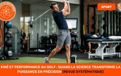 Kiné et Performance au Golf Quand la Science Transforme la Puissance en Précision (revue systématique)