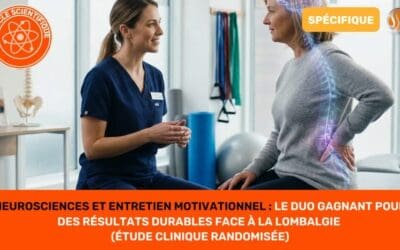 Neurosciences et Entretien Motivationnel Le duo gagnant pour des résultats durables face à la lombalgie (étude clinique randomisée)